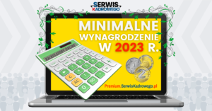 Kalkulator - Minimalne wynagrodzenie w 2023 r.